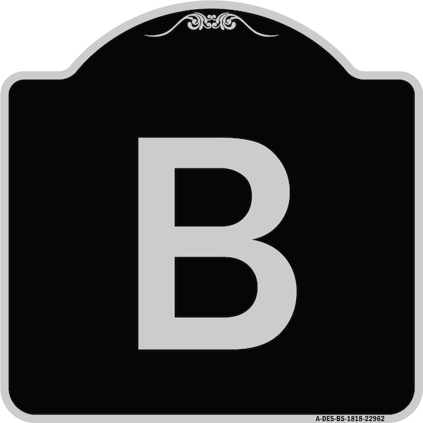 Sign with Letter B Heavy-Gauge Aluminum Architectural Sign, 18" x 18", BS-1818-22962